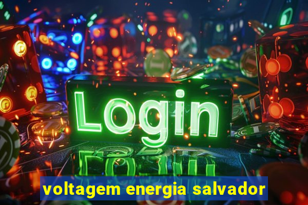 voltagem energia salvador